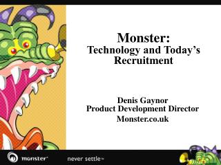 Monster: Technology and Today’s Recruitment