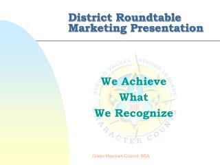 District Roundtable Marketing Presentation