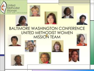 BALTIMORE WASHINGTON CONFERENCE UNITED METHODIST WOMEN MISSION TEAM
