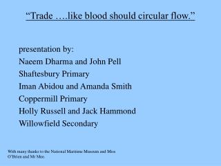 “Trade ….like blood should circular flow.”