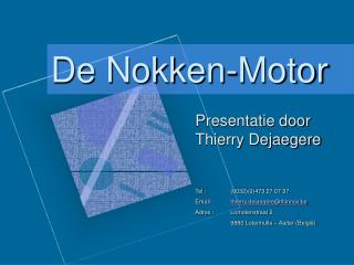 De Nokken-Motor