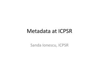 Metadata at ICPSR