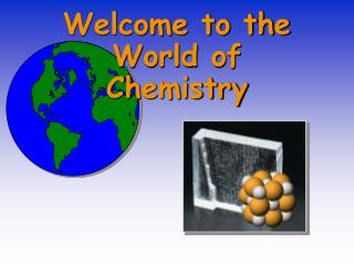 Welcome to the World of Chemistry