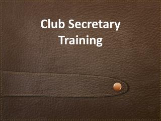 Club Secretary Training