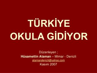 Düzenleyen ; Hüsamettin Ataman – Mimar - Denizli atamandenizli@yahoo Kasım 2007