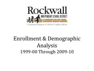 Enrollment &amp; Demographic Analysis 1999-00 Through 2009-10