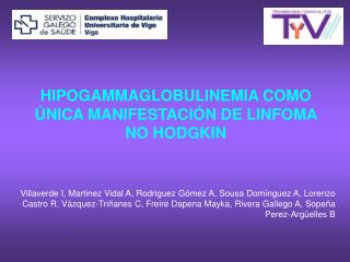 HIPOGAMMAGLOBULINEMIA COMO ÚNICA MANIFESTACIÓN DE LINFOMA NO HODGKIN