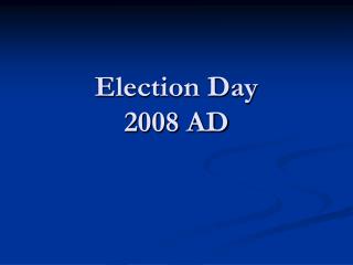 Election Day 2008 AD