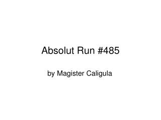Absolut Run #485