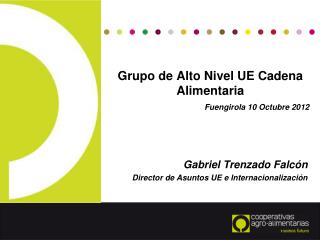 Grupo de Alto Nivel UE Cadena Alimentaria Fuengirola 10 Octubre 2012
