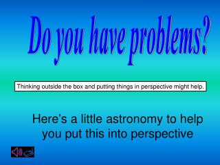 Do you have problems?