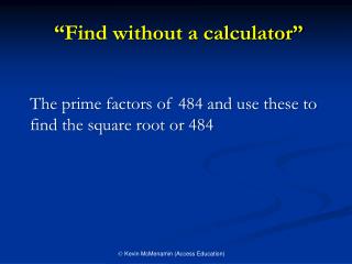 “Find without a calculator”