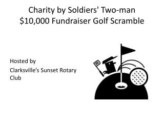 Charity by Soldiers' Two-man $10,000 Fundraiser Golf Scramble