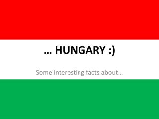 … HUNGARY :)
