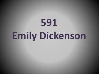 591 Emily Dickenson