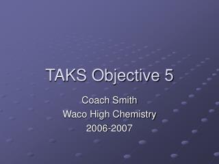 TAKS Objective 5