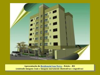 Apresentação do Residencial Ana Terra – Esteio – RS