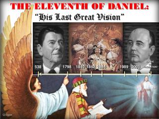 THE ELEVENTH OF DANIEL: “His Last Great Vision”