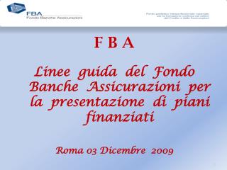 F B A Linee guida del Fondo Banche Assicurazioni per la presentazione di piani finanziati