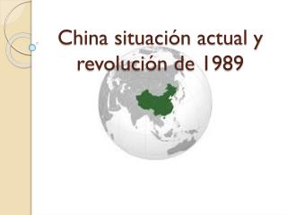 China situación actual y revolución de 1989