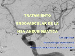 TRATAMIENTO ENDOVASCULAR DE LA HSA ANEURISMÁTICA