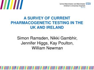 A SURVEY OF CURRENT PHARMACOGENETIC TESTING IN THE UK AND IRELAND