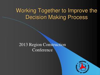 Working Together to Improve the Decision Making Process