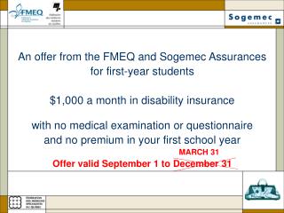 An offer from the FMEQ and Sogemec Assurances for first-year students