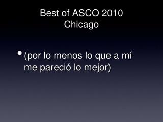 Best of ASCO 2010 Chicago