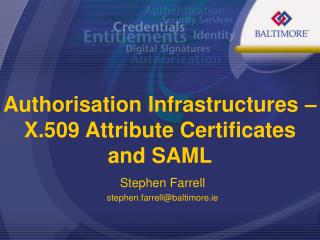 Authorisation Infrastructures – X.509 Attribute Certificates and SAML