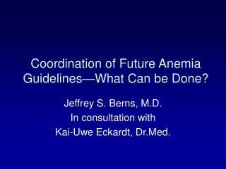 Coordination of Future Anemia Guidelines—What Can be Done?
