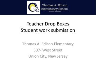 Teacher Drop Boxes Student work submission