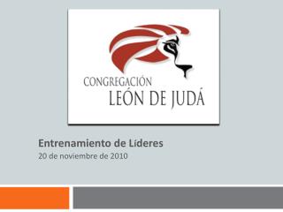 Entrenamiento de L í deres 20 de noviembre de 2010