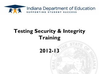 Testing Security &amp; Integrity Training 2012-13