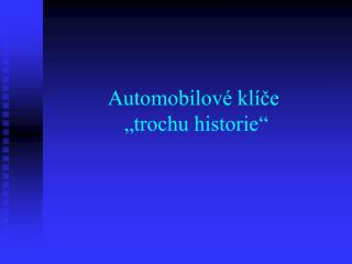 Automobilové klíče „trochu historie“