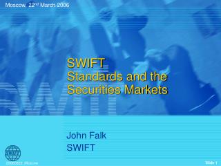 SWIFT Standards and the Securities Markets