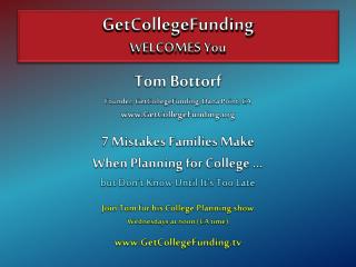 Tom Bottorf Founder, GetCollegeFunding, Dana Point, CA GetCollegeFunding