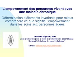Isabelle Aujoulat, PhD Unité d’éducation pour la santé et d’éducation du patient RESO,