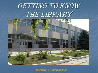 Getting to Know the Library