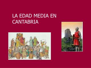 LA EDAD MEDIA EN CANTABRIA