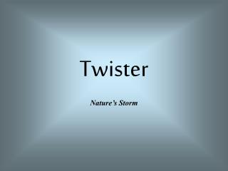 Twister