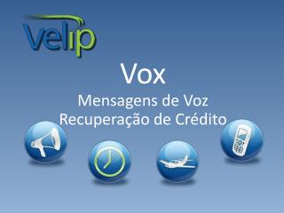 Vox Mensagens de Voz Recuperação de Crédito