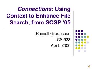 Connections : Using Context to Enhance File Search, from SOSP ‘05