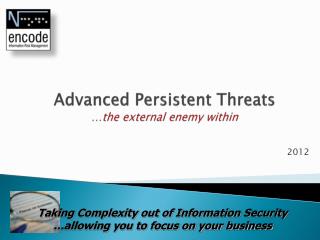 Advanced Persistent Threats … the external enemy within