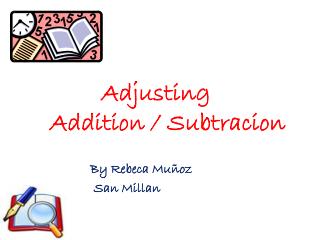 Adjusting Addition / Subtracion By Rebeca Muñoz
