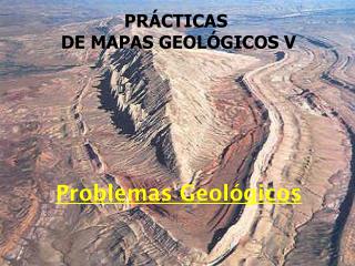 PRÁCTICAS DE MAPAS GEOLÓGICOS V