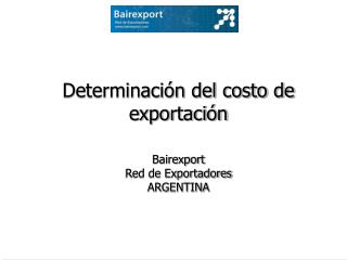 Determinación del costo de exportación Bairexport Red de Exportadores ARGENTINA