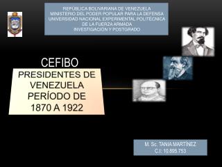 PRESIDENTES DE VENEZUELA PERÍODO DE 1870 A 1922