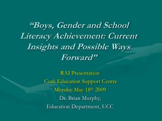 “Boys, Gender and School Literacy Achievement: Current Insights and Possible Ways Forward”