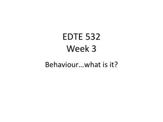 EDTE 532 Week 3